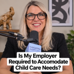 Is My Employer Required To Accomodate Child Care